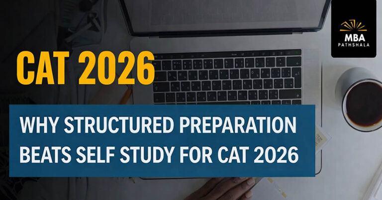 Why Structured Preparation Beats Self Study for CAT 2026