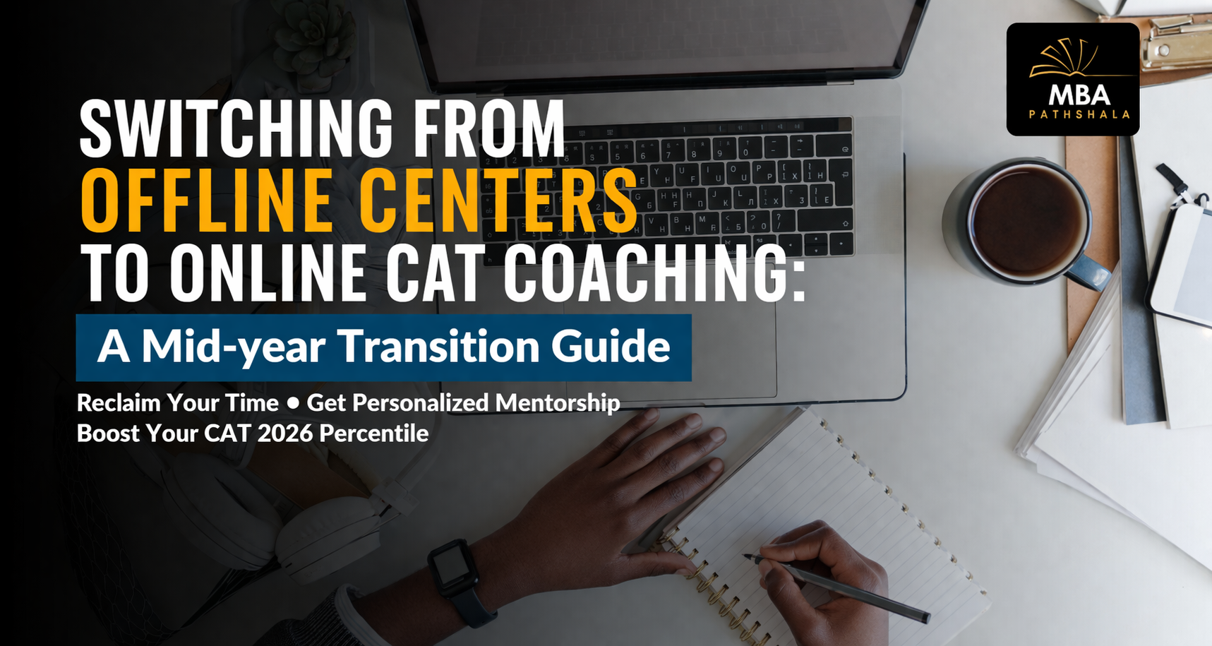 Switching From Offline Centers to Online CAT Coaching: a Mid-year Transition Guide